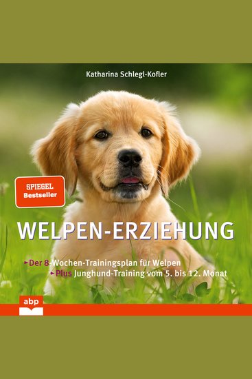 Welpen-Erziehung - Der 8-Wochen-Trainingsplan für Welpen Plus Junghund-Training vom 5 bis 12 (Ungekürzt) - cover