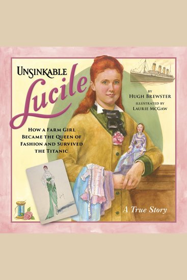 Unsinkable Lucile - How a Farm Girl Became the Queen of Fashion and Survived the Titanic (Unabridged) - cover