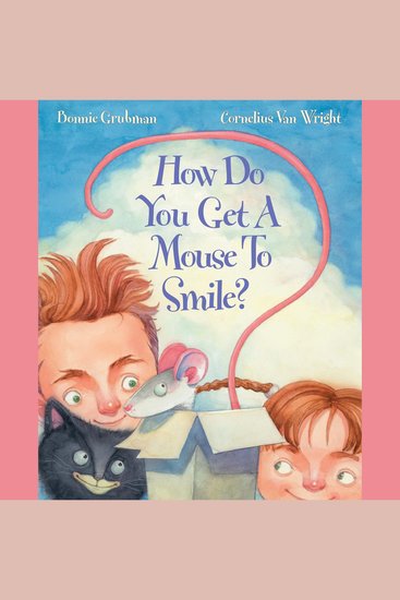 How Do You Get a Mouse to Smile? (Unabridged) - cover