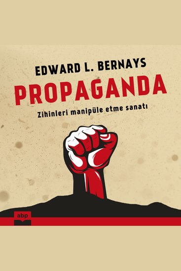 Propaganda - Zihinleri manipüle etme sanatı - cover