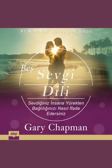 Beş Sevgi Dili - Sevdiğiniz İnsana Yürekten Bağlılığınızı Nasıl İfade Edersiniz - cover