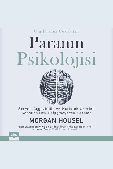 Paranın psikolojisi - Servet açgözlülük ve mutluluk üzerine sonsuza dek değişmeyecek dersler (Kısaltılmamış) - cover