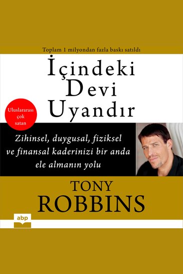 İçindeki Devi Uyandır - Zihinsel Duygusal Fiziksel ve Finansal Kaderinizi Bir Anda Ele Almanın Yolu - cover