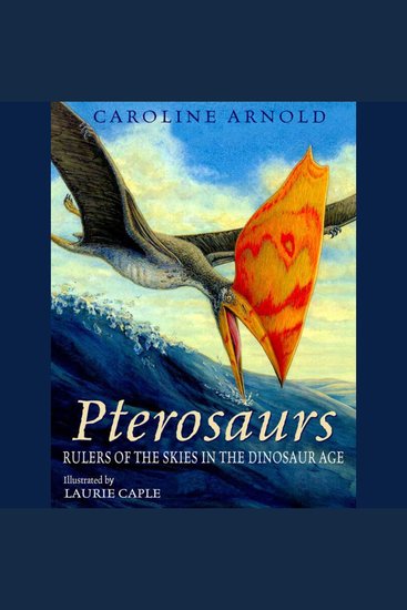 Pterosaurs - Rulers of the Skies in the Dinosaur Age (Unabridged) - cover
