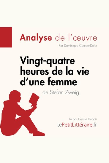 Vingt-quatre heures de la vie d'une femme de Stefan Zweig (Fiche de lecture) - Analyse complète et résumé détaillé de l'oeuvre - cover
