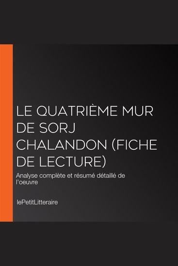 Le Quatrième Mur de Sorj Chalandon (Fiche de lecture) - Analyse complète et résumé détaillé de l'oeuvre - cover