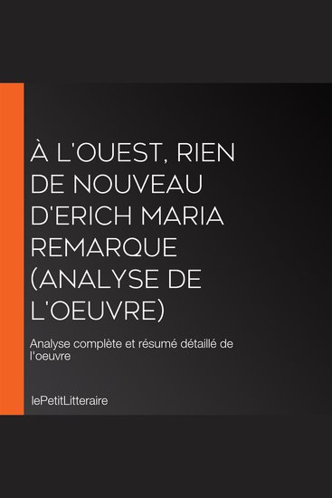 À l'Ouest rien de nouveau d'Erich Maria Remarque (Analyse de l'oeuvre) - Analyse complète et résumé détaillé de l'oeuvre - cover