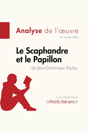 Le Scaphandre et le Papillon de Jean-Dominique Bauby (Analyse de l'oeuvre) - Analyse complète et résumé détaillé de l'oeuvre - cover