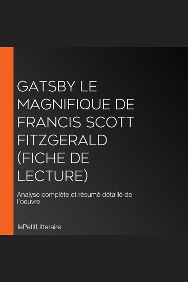 Gatsby le Magnifique de Francis Scott Fitzgerald (Fiche de lecture) - Analyse complète et résumé détaillé de l'oeuvre - cover