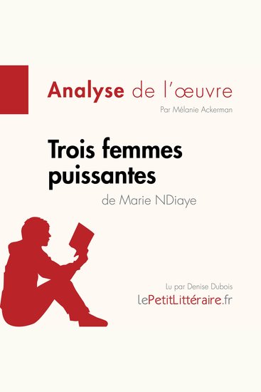 Trois femmes puissantes de Marie NDiaye (Fiche de lecture) - Analyse complète et résumé détaillé de l'oeuvre - cover