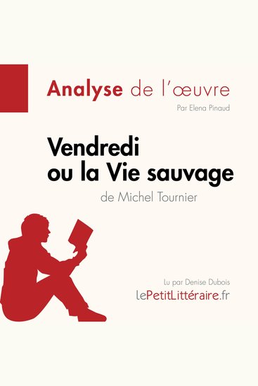 Vendredi ou la Vie sauvage de Michel Tournier (Analyse de l'oeuvre) - Analyse complète et résumé détaillé de l'oeuvre - cover