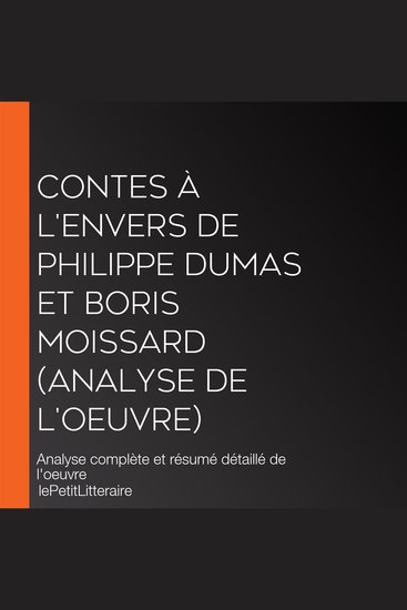 Contes à l'envers de Philippe Dumas et Boris Moissard (Analyse de l'oeuvre) - Analyse complète et résumé détaillé de l'oeuvre - cover