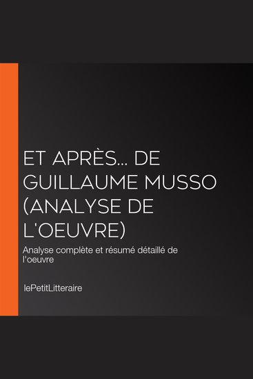 Et après de Guillaume Musso (Analyse de l'oeuvre) - Analyse complète et résumé détaillé de l'oeuvre - cover
