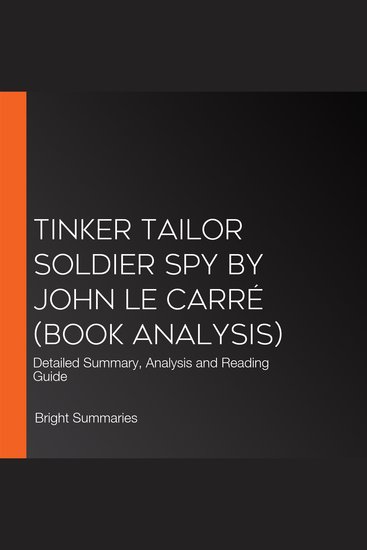 Tinker Tailor Soldier Spy by John le Carré (Book Analysis) - Detailed Summary Analysis and Reading Guide - cover