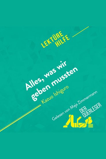 Alles was wir geben mussten von Kazuo Ishiguro (Lektürehilfe) - Detaillierte Zusammenfassung Personenanalyse und Interpretation - cover