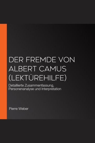 Der Fremde von Albert Camus (Lektürehilfe) - Detaillierte Zusammenfassung Personenanalyse und Interpretation - cover