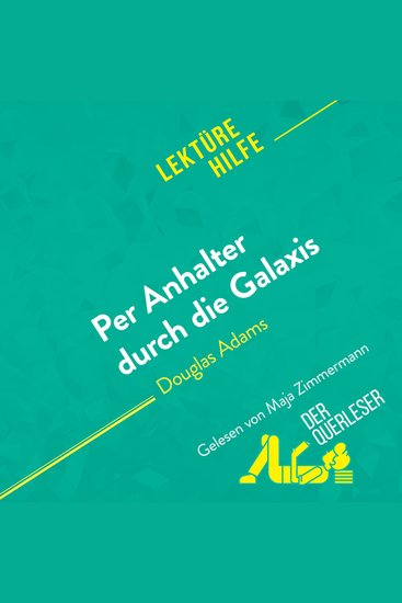 Per Anhalter durch die Galaxis von Douglas Adams (Lektürehilfe) - Detaillierte Zusammenfassung Personenanalyse und Interpretation - cover