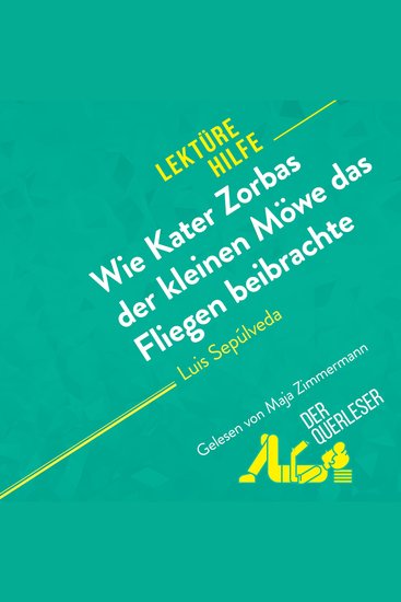 Wie Kater Zorbas der kleinen Möwe das Fliegen beibrachte von Luis Sepúlveda (Lektürehilfe) - Detaillierte Zusammenfassung Personenanalyse und Interpretation - cover