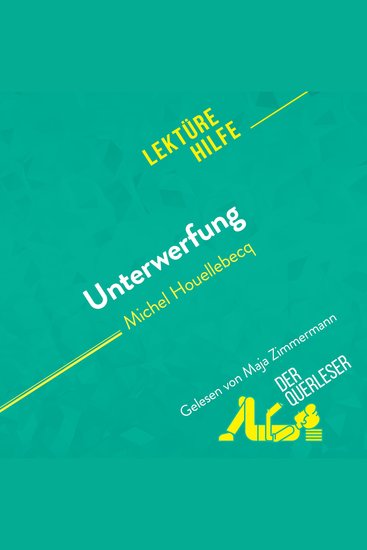 Unterwerfung von Michel Houellebecq (Lektürehilfe) - Detaillierte Zusammenfassung Personenanalyse und Interpretation - cover