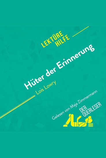 Hüter der Erinnerung von Lois Lowry (Lektürehilfe) - Detaillierte Zusammenfassung Personenanalyse und Interpretation - cover