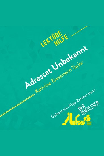 Adressat Unbekannt von Kathrine Kressmann Taylor (Lektürehilfe) - Detaillierte Zusammenfassung Personenanalyse und Interpretation - cover
