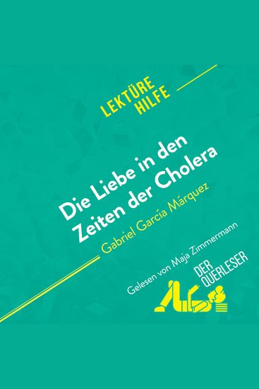 Die Liebe in den Zeiten der Cholera von Gabriel García Márquez (Lektürehilfe) - Detaillierte Zusammenfassung Personenanalyse und Interpretation - cover