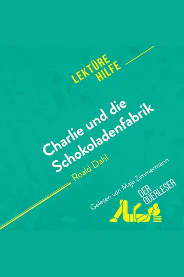 Charlie und die Schokoladenfabrik von Roald Dahl (Lektürehilfe) - Detaillierte Zusammenfassung Personenanalyse und Interpretation - cover