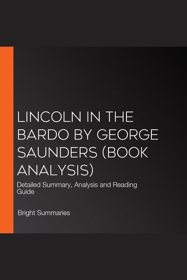Lincoln in the Bardo by George Saunders (Book Analysis) - Detailed Summary Analysis and Reading Guide - cover