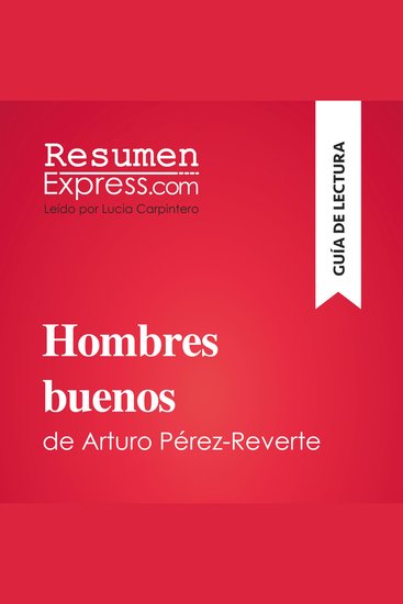 Hombres buenos de Arturo Pérez-Reverte (Guía de lectura) - Resumen y análisis completo - cover