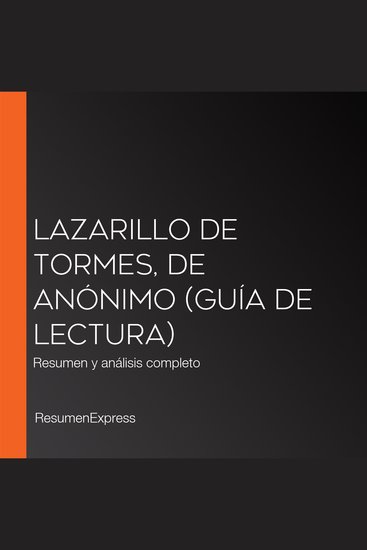 Lazarillo de Tormes de anónimo (Guía de lectura) - Resumen y análisis completo - cover