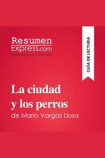 La ciudad y los perros de Mario Vargas Llosa (Guía de lectura) - Resumen y análisis completo - cover
