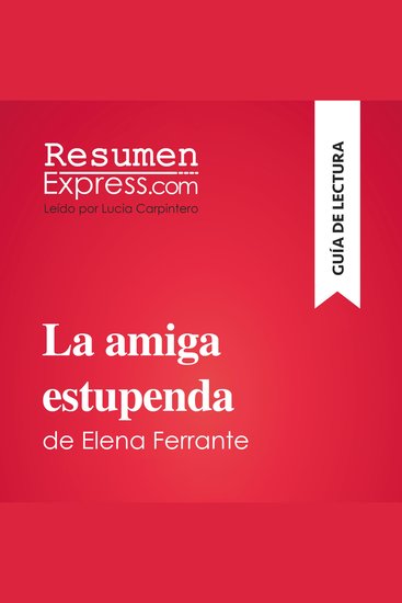 La amiga estupenda (Dos amigas 1) de Elena Ferrante (Guía de lectura) - Resumen y análisis completo - cover