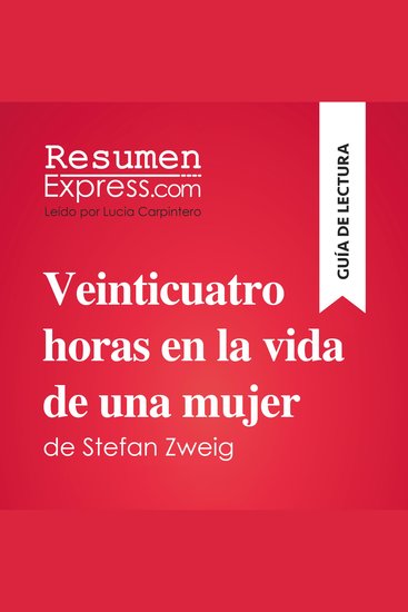 Veinticuatro horas en la vida de una mujer de Stefan Zweig (Guía de lectura) - Resumen y análisis completo - cover