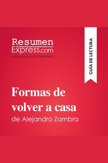 Formas de volver a casa de Alejandro Zambra (Guía de lectura) - Resumen y análisis completo - cover