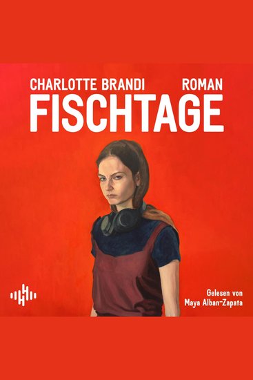 Fischtage - Rotzig knallhart und voller Gefühl – der Debütroman der Musikerin Charlotte Brandi - cover