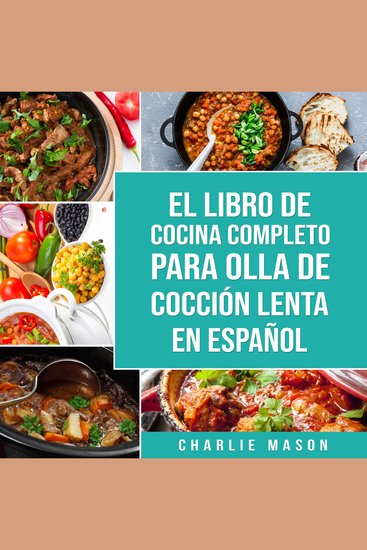 El Libro De Cocina Completo Para Olla de Cocción Lenta En Español - cover