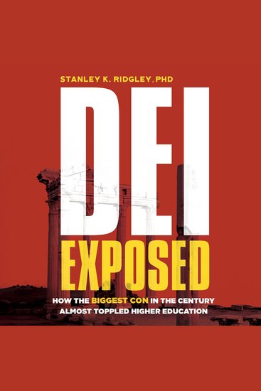 DEI Exposed - How the Biggest Con of the Century Almost Toppled Higher Education - cover