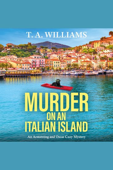 Murder on an Italian Island - A BRAND NEW addictive cozy murder mystery from T A Williams - cover