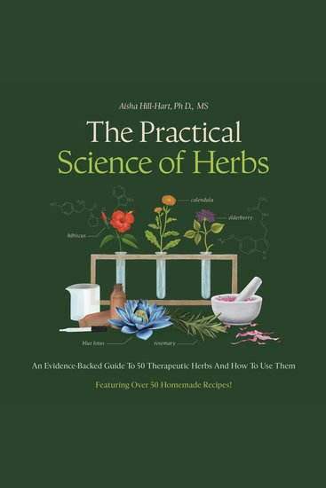 The Practical Science of Herbs - An Evidence-Backed Guide to 50 Therapeutic Herbs and How to Use Them - cover