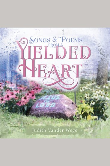 Songs and Poems from a Yielded Heart - cover
