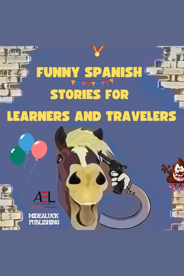 Funny Spanish Stories for Learners and Travelers - Humorous Spanish Short Stories for Language Students - cover