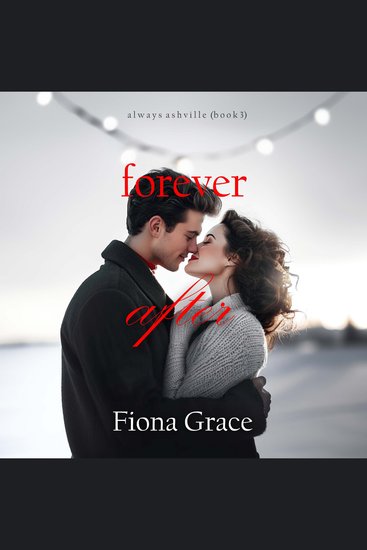 Forever After (Always Ashville—Book 3) - Digitally narrated using a synthesized voice - cover