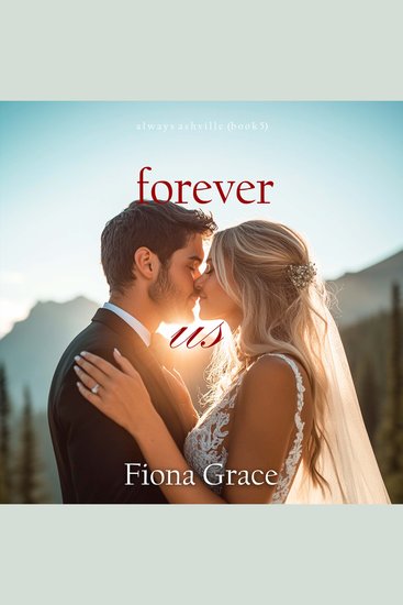 Forever Us (Always Ashville—Book 5) - Digitally narrated using a synthesized voice - cover