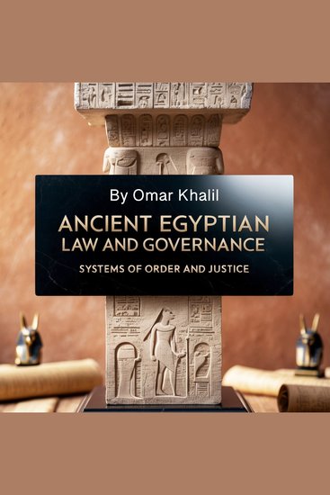 Ancient Egyptian Law and Governance - Systems of Order and Justice - cover