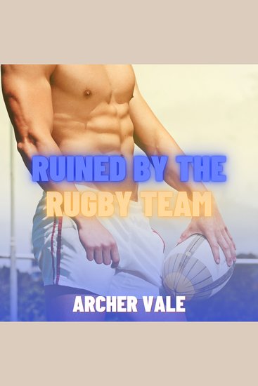 Ruined by the Rugby Team (Gay Exhibitionism Erotica) - cover