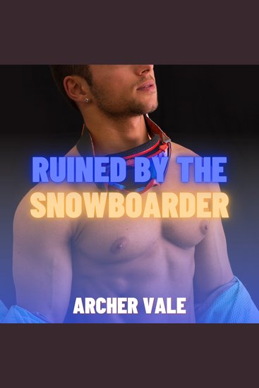 Ruined by the Snowboarder (Gay Head Shaving Erotica) - cover