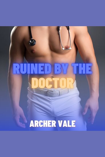 Ruined by the Doctor (Gay Muscle Growth Erotica) - cover