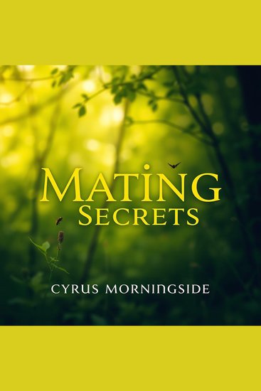 MATING Secrets: Ignite Passion & Connection - "Unlock romance with dynamic audio lessons that spark passion and enhance your connection skills!" - cover