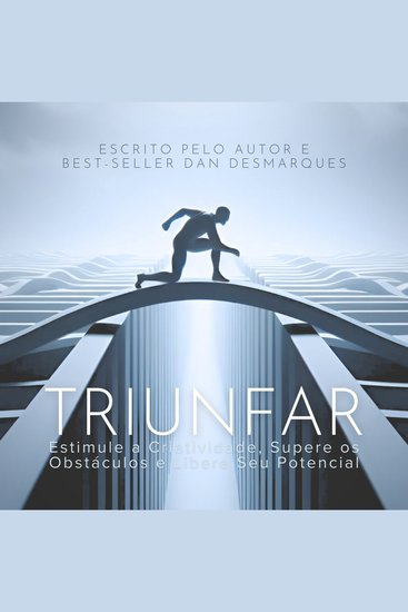 Triunfar - Estimule a Criatividade Supere os Obstáculos e Libere Seu Potencial - cover