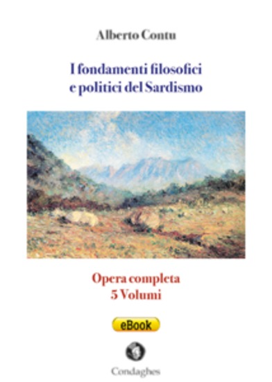 I fondamenti filosofici e politici del Sardismo - Opera completa - cover